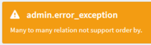 admin.error\\_exception - Many to many relation not support order by.
